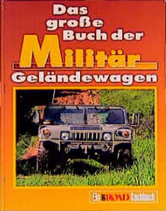 Das grosse Buch der Militär-Geländewagen. Ein Off Road Sachbuch