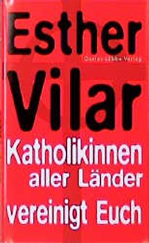 Katholikinnen aller Länder, vereinigt Euch!