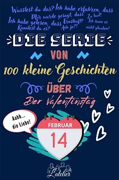 Die Serie von 100 kleine Geschichten über - Der ValentinsTag