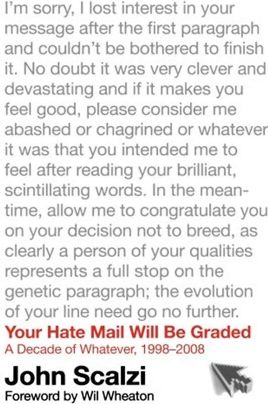 Wheaton, Wil - Your Hate Mail Will Be Graded: A Decade of Whatever, 1998-2008