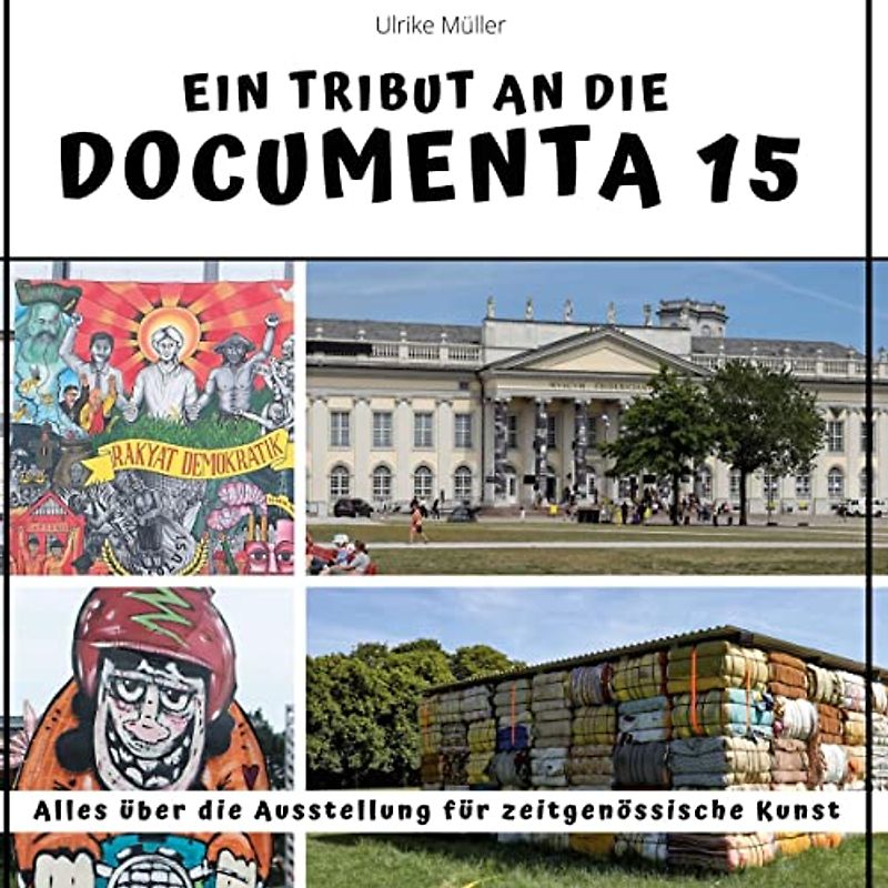 Ein Tribut an die documenta 15: Alles über die Ausstellung für zeitgenössische Kunst