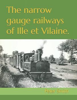 The narrow gauge railways of Ille et Vilaine.