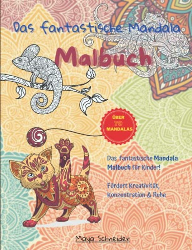 Das fantastische Mandala Malbuch: Das fantastische Mandala Malbuch für Kinder - Über 70 Mandalas für Kinder ab 6 Jahren