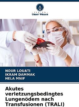 Akutes verletzungsbedingtes Lungenödem nach Transfusionen (TRALI)
