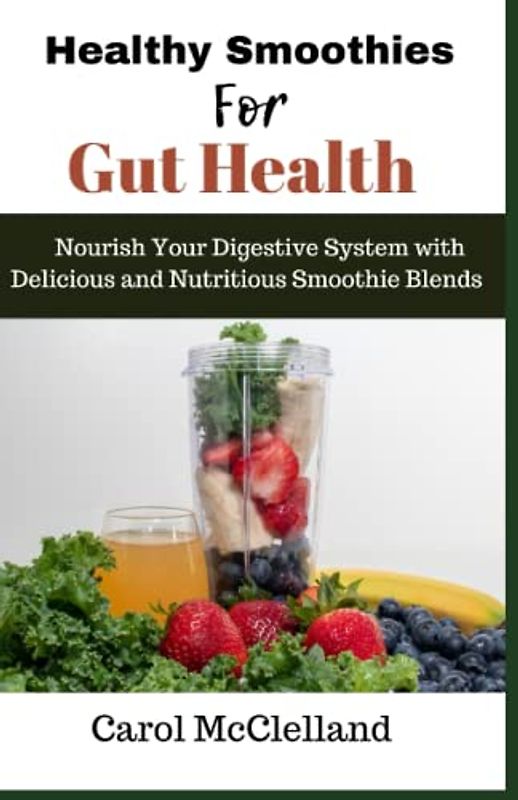 Healthy Smoothies for Gut Health