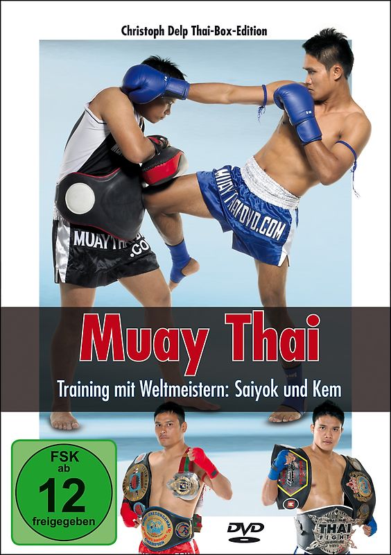 Muay Thai DVD - Training mit Weltmeistern: Saiyok und Kem - Delp, Christoph DVD