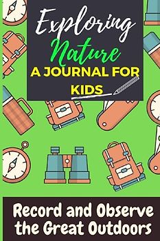 Exploring Nature - A Journal For Kids