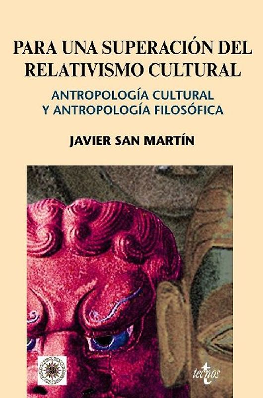 Para una superación del relativismo cultural : antropología cultural y antropología filosófica