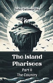 The Island Pharisees PART II THE COUNTRY