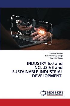 INDUSTRY 6.0 and INCLUSIVE and SUSTAINABLE INDUSTRIAL DEVELOPMENT