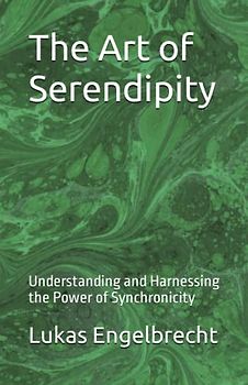 The Art of Serendipity: Understanding and Harnessing the Power of Synchronicity