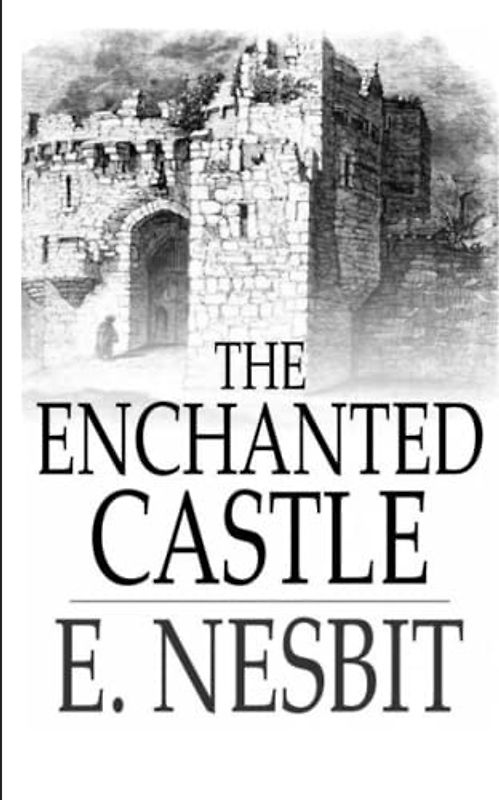 The Enchanted Castle - ILLUSTRATED