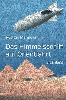 Das Himmelsschiff auf Orientfahrt