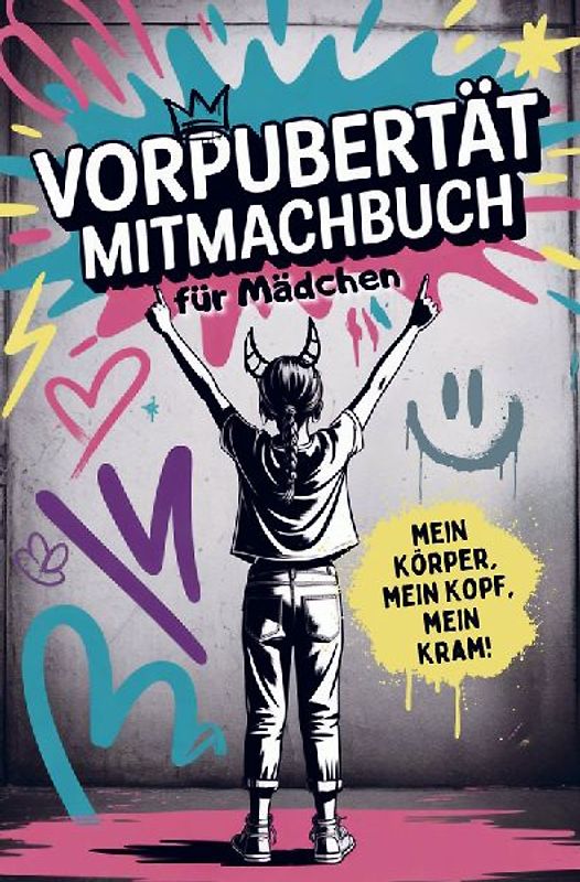 Vorpubertät Mitmachbuch für Mädchen - Mein Körper, mein Kopf, mein Kram