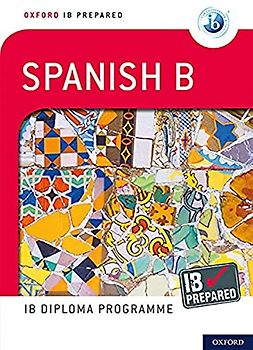 IB Prepared: Spanish B: Skills and Practice