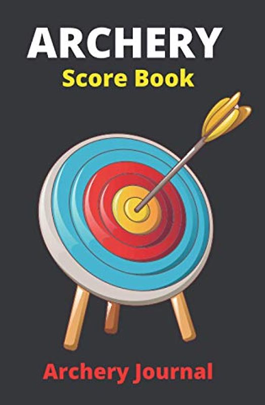 Archery score Book: Target Shooting Record, Distance, Rounds and Notes | 120 Pages: Archery Journal | Score Keeping | Small Black Notebook | Gift for any Archer Ideal for Men, Women and Youth Archers