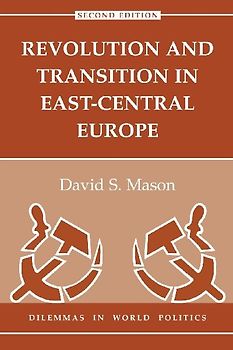 Revolution And Transition In East-central Europe