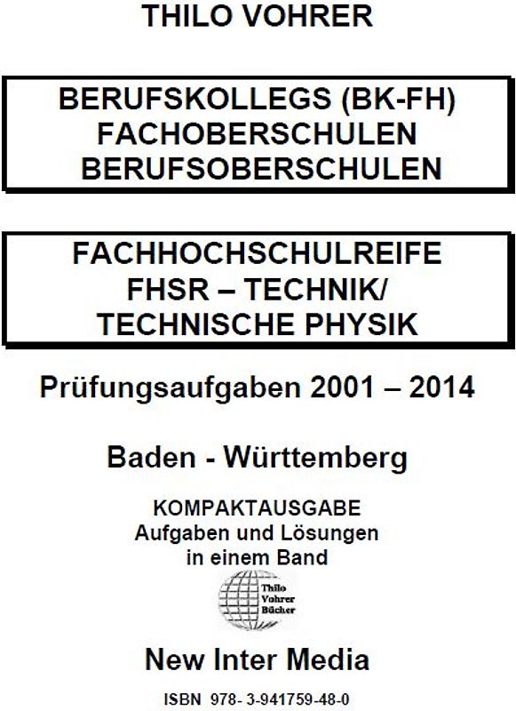 Fachhochschulreife Technik/Technische Physik Prüfungsaufgaben 2001-2014 mit Lösungen für Berufskollegs
