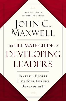 The Ultimate Guide to Developing Leaders