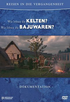 Reisen in die Vergangenheit 1 - Wie lebten die Kelten/Bajuwaren? DVD