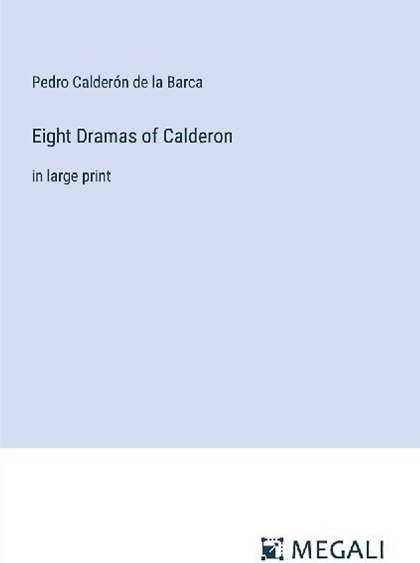 Eight Dramas of Calderon