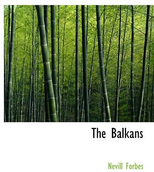 The Balkans: A History Of Bulgaria--Serbia--Greece--Rumania--Tu