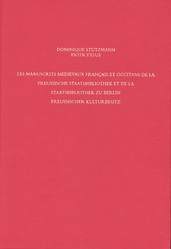 Staatsbibliothek zu Berlin - Preussischer Kulturbesitz. Kataloge... / Erste Reihe. Handschriften / Les Manuscrits médiévaux francais et occitans de la Preussische Staatsbibliothek et de la Staatsbibliothek zu Berlin Preussischer Kulturbesitz