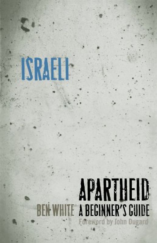 Israeli Apartheid: A Beginner's Guide