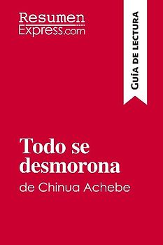 Todo se desmorona de Chinua Achebe (Guía de lectura)