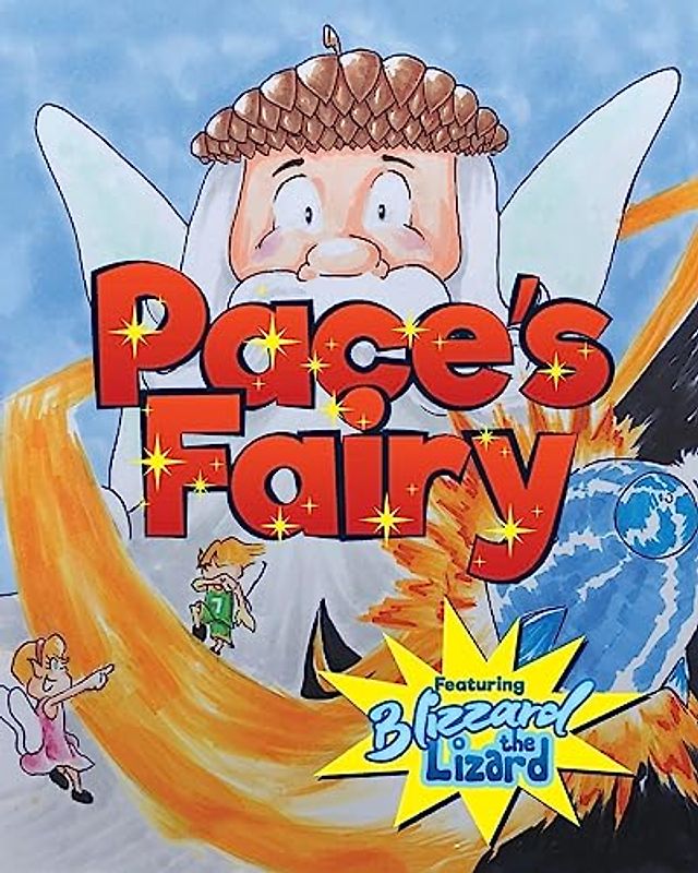 Pace's Fairy: My First Chapter Book featuring Blizzard the Lizard