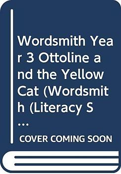 Wordsmith Year 3 Ottoline and the Yellow Cat (Wordsmith (Literacy Service))