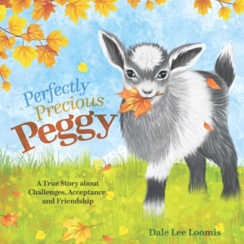 Perfectly Precious Peggy: A True Story about Challenges, Acceptance, and Friendship