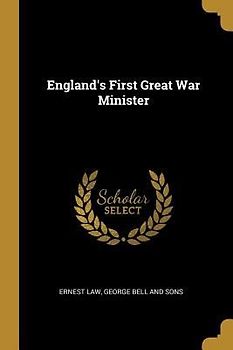 England's First Great War Minister