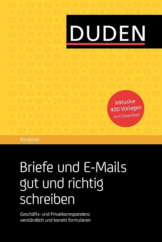 Duden Ratgeber – Briefe und E-Mails gut und richtig schreiben