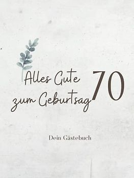 Gästebuch 70 Geburtstag: Buch zum Eintragen für Glückwünsche und die schönsten Fotos der Gäste I Geschenk für Frau oder Mann I Geschenkidee 70. Geburtstag