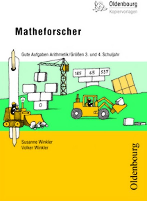 Oldenbourg Kopiervorlagen / Matheforscher. Gute Aufgaben: Arithmetik/Größen - Für das 3. und 4. Schuljahr - Band 157