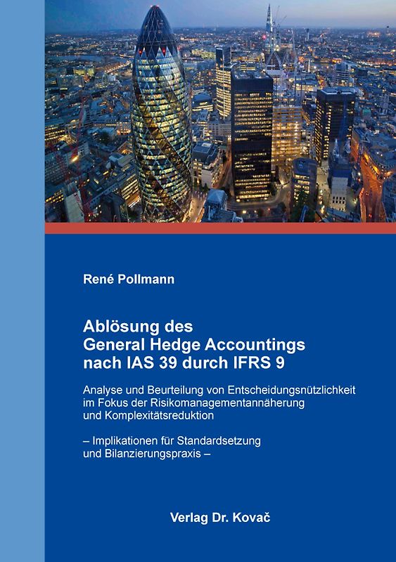 Ablösung des General Hedge Accountings nach IAS 39 durch IFRS 9