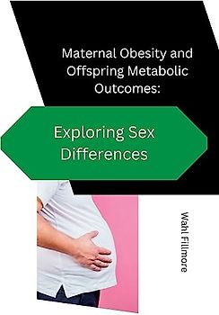 Maternal Obesity and Offspring Metabolic Outcomes: Exploring Sex Differences