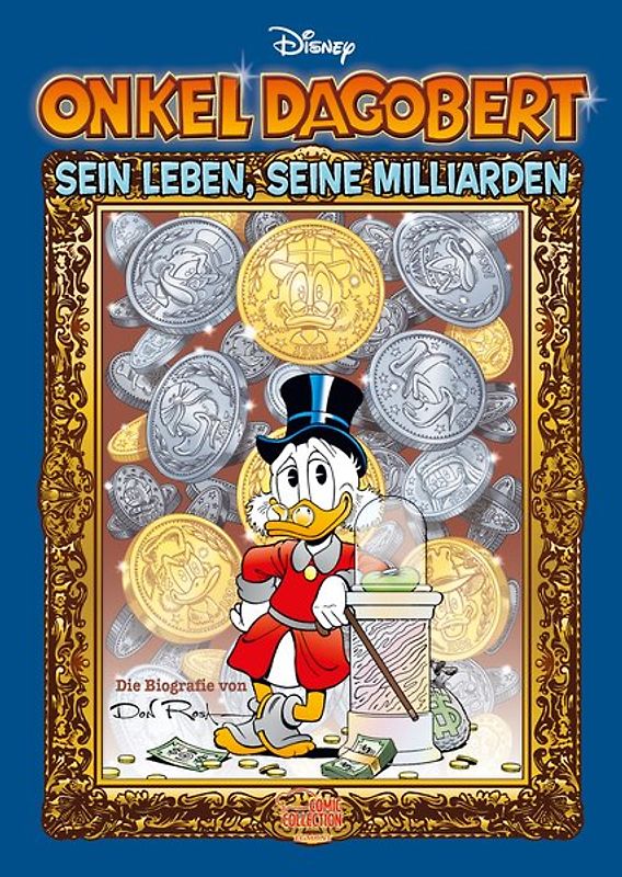 Onkel Dagobert - Sein Leben, seine Milliarden