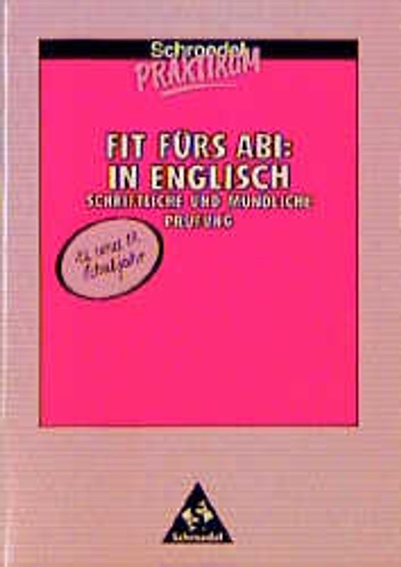 Schroedel Praktikum - Fit für's Abi: in Englisch. Schriftliche und mündliche Prüfung