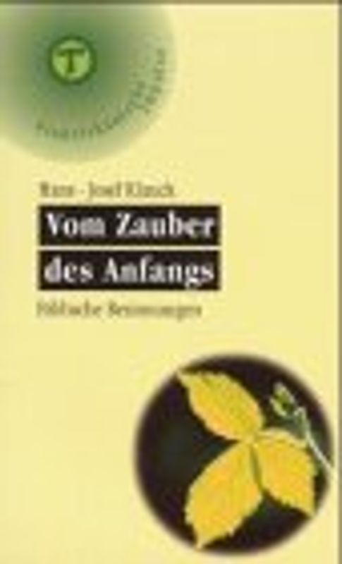 Vom Zauber des Anfangs. Biblische Besinnungen