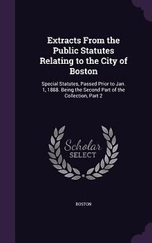 Extracts From the Public Statutes Relating to the City of Boston