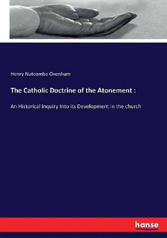 The Catholic Doctrine of the Atonement :