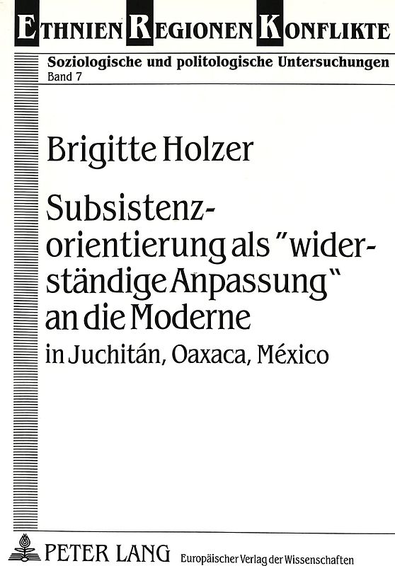 Subsistenzorientierung als «widerständige Anpassung» an die Moderne