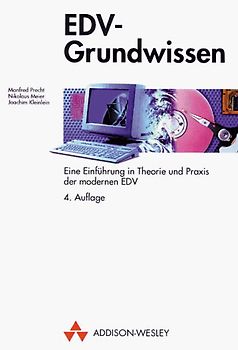 EDV-Grundwissen. Eine Einführung in Theorie und Praxis der modernen EDV