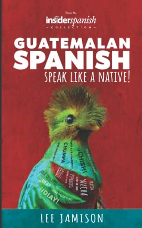 Guatemalan Spanish: Speak like a Native!