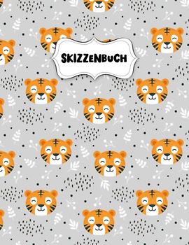 Skizzenbuch: Niedlicher Tiger Zeichenblock A4 für Kinder: Blanko Zeichenmappe A4 Zeichen Block