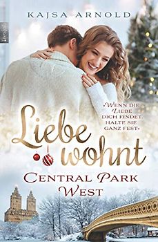 Liebe wohnt Central Park West: Weihnachtsroman (New York Street Love, Band 1)