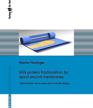 Milk protein fractionation by spiral-wound membranes - Optimization of process and module design