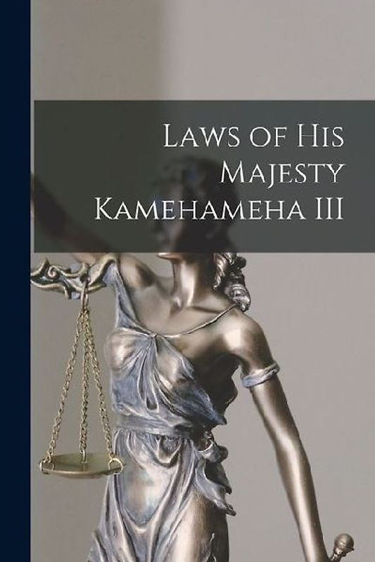 Laws of His Majesty Kamehameha III